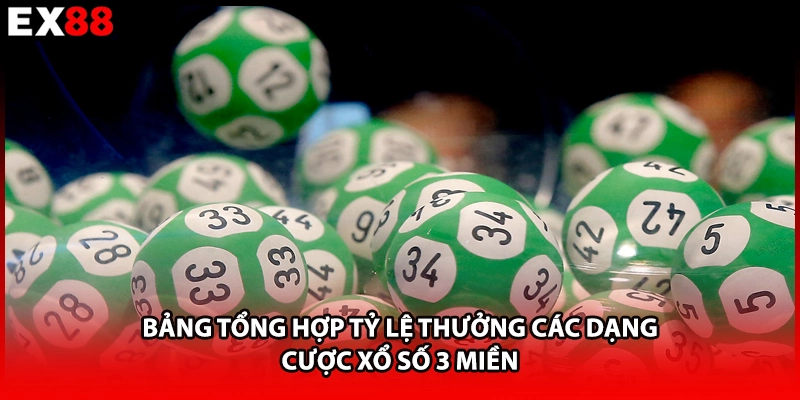 Bảng tổng hợp tỷ lệ thưởng các dạng cược xổ số 3 miền