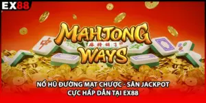 Nổ hũ đường mạt chược